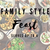 Family Style Feast